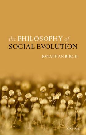 Birch, J: Philosophy of Social Evolution