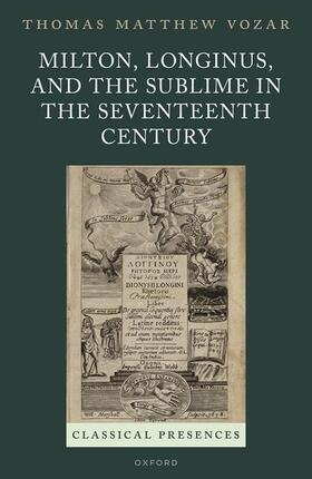 Milton, Longinus, and the Sublime in the Seventeenth Century