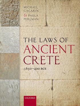 The Laws of Ancient Crete, C.650-400 Bce