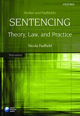 Walker and Padfield's Sentencing: Theory, Law, and Practice