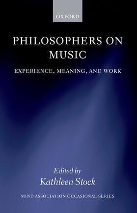 Philosophers on Music: Experience, Meaning, and Work