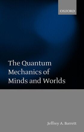 The Quantum Mechanics of Minds and Worlds