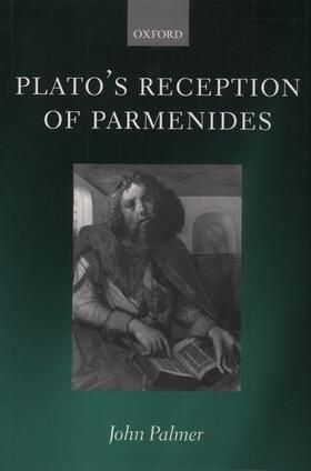 Plato's Reception of Parmenides