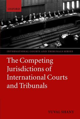 The Competing Jurisdictions of International Courts and Tribunals