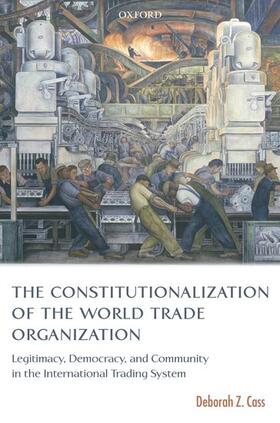 The Constitutionalization of the World Trade Organization