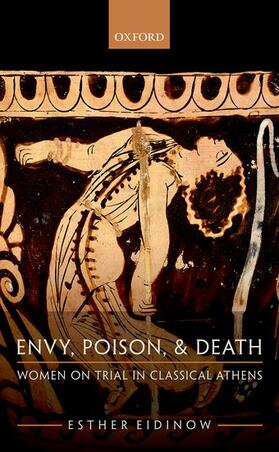 Envy, Poison, & Death: Women on Trial in Classical Athens