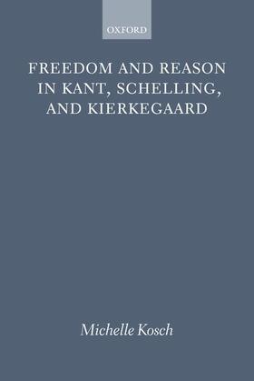 FREEDOM REASON KANT SCHELLING KIERKE P