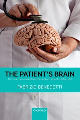 The Patient's Brain: The Neuroscience Behind the Doctor-Patient Relationship