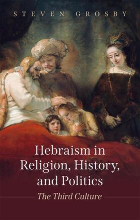 Hebraism in Religion, History, and Politics