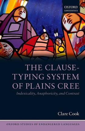 The Clause-Typing System of Plains Cree: Indexicality, Anaphoricity, and Contrast