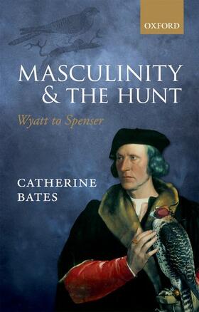 Masculinity and the Hunt: Wyatt to Spenser