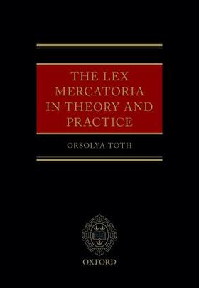 The Lex Mercatoria in Theory and Practice