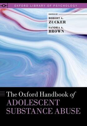 The Oxford Handbook of Adolescent Substance Abuse