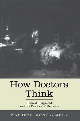 Mongtomery, K: How Doctors Think