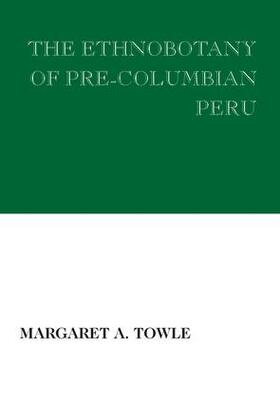 The Ethnobotany of Pre-Columbian Peru