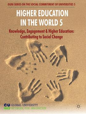 Higher Education in the World 5: Knowledge, Engagement and Higher Education: Contributing to Social Change