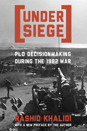 Under Siege - PLO Decisionmaking During the 1982 War