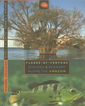 Floods of Fortune: Ecology and Economy Along the Amazon