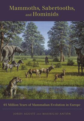 Mammoths, Sabertooths and Hominids - 65 Million Years of Mammalian Evolution in Europe