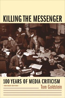 Killing the Messenger - 100 Years of Media  Criticism 2e