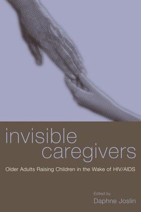 Invisible Caregivers - Older Adults Raising Children in the Wake of HIV/AIDS
