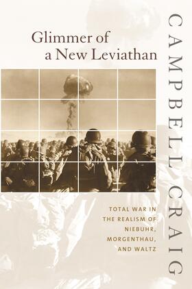 Glimmer of a New Leviathan - Total War in the Realism of Neibuhr, Morgenthau and Waltz
