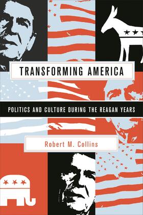 Transforming America - Politics and Culture During the Reagan Years