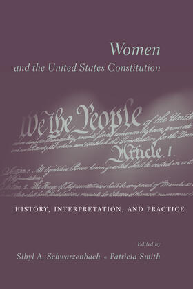 Women and the U.S Constitution - History, Interpretation and Practice