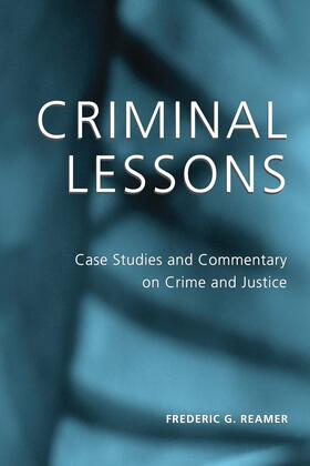 Criminal Lessons - Case Studies and Commentary on Crime and Justice