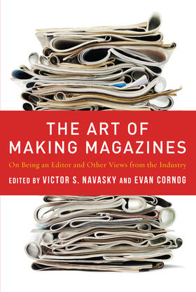 The Art of Making Magazines - On Being an Editor and Other Views from the Industry