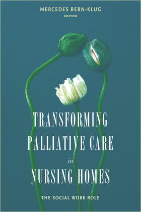 Transforming Palliative Care in the Nursing Home - The Social Work Role