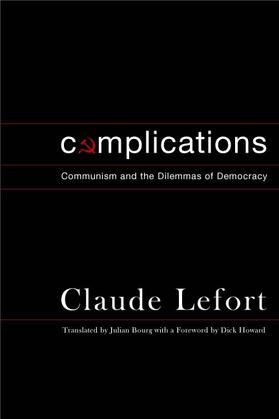 Complications: Communism and the Dilemmas of Democracy