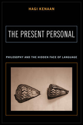 The Present Personal: Philosophy and the Hidden Face of Language