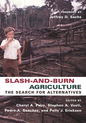 Slash and Burn Agriculture - The Search for Alternatives