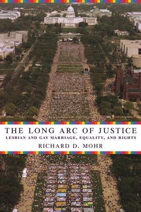 The Long Arc of Justice - Lesbian and Gay Marriage, Equality, and Rights