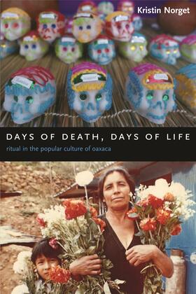 Days of Death, Days of Life - Ritual in the Popular Culture of Oaxaca