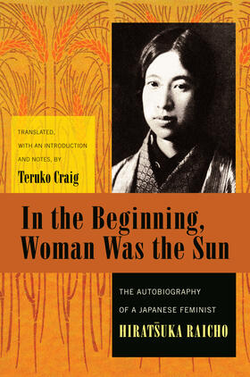 In the Beginning, Woman Was the Sun - The Autobiography of a Japanese Feminist