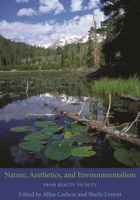 Nature, Aesthetics and Environmentalism - From Beauty to Duty