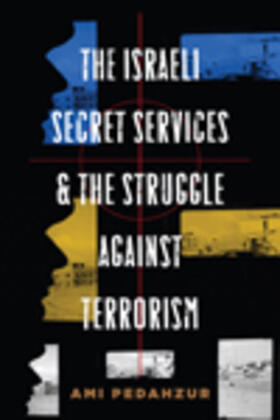 The Israeli Secret Services and the Struggle Against Terrorism