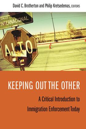 Keeping Out the Other - A Critical Introduction to Immigration Enforcement Today