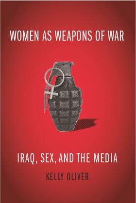 Oliver, K: Women as Weapons of War