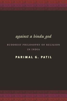 Against a Hindu God - Buddhist Philosophy of Religion in India