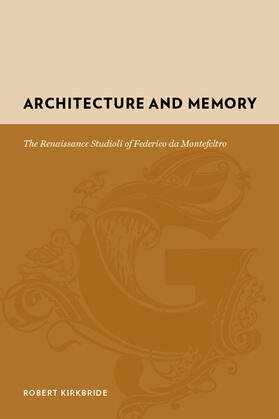 Architecture and Memory - The Renaissance Studioli of Federico da Montefeltro