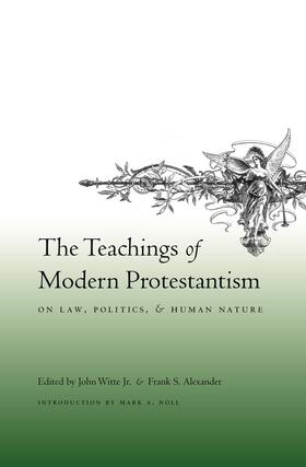 The Teachings of Modern Protestantism on Law, Politics and Human Nature