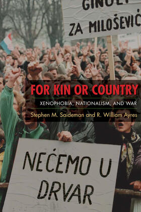 For Kin or Country - Xenophobia, Nationalism, and War