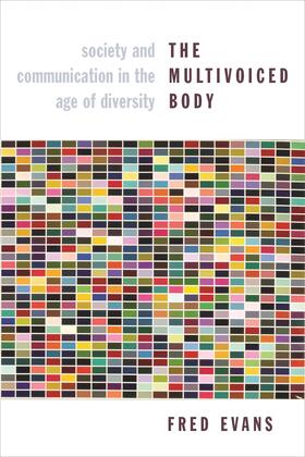 The Multivoiced Body - Society and Communication in the Age of Diversity