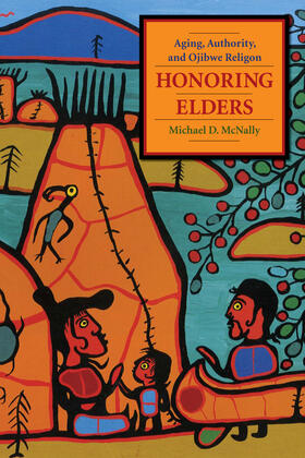 Honoring Elders - Ojibwe Aging, Religion, and Authority