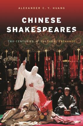 Chinese Shakespeares - A Century of Cultural Exchange