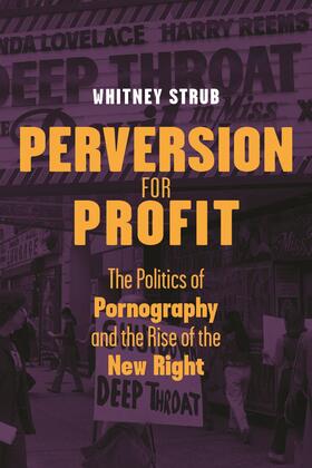 Perversion for Profit - The Politics of Pornography and the Rise of the New Right