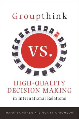 Groupthink Versus High-Quality Decision Making in Internatio